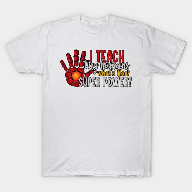 Teaching is my super power - Iron T-Shirt by CuteCoCustom